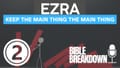 Ezra 02: The OT Oregon Trail