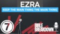 Ezra 07: A Mission Statement for Life