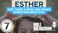 Esther: 07: Out of the Frying Pan and Into the Fire