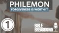 Philemon 01: Forgiveness is Worth It