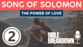 Song of Solomon 02: Love Is in the Air