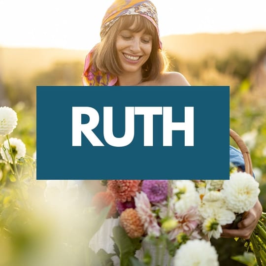 Ruth 02: Faithfulness Grows a Good Rep