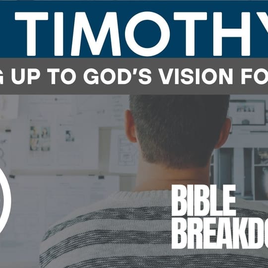 1 Timothy 01: God Thinks More of You Than You Do